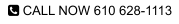  CALL NOW 610 628-1113