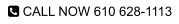  CALL NOW 610 628-1113